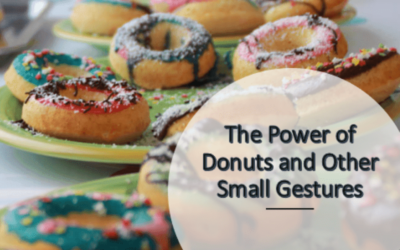 Donuts, Fishing Stories, and Other Small Gestures: Ingredients for Meaningful Connections